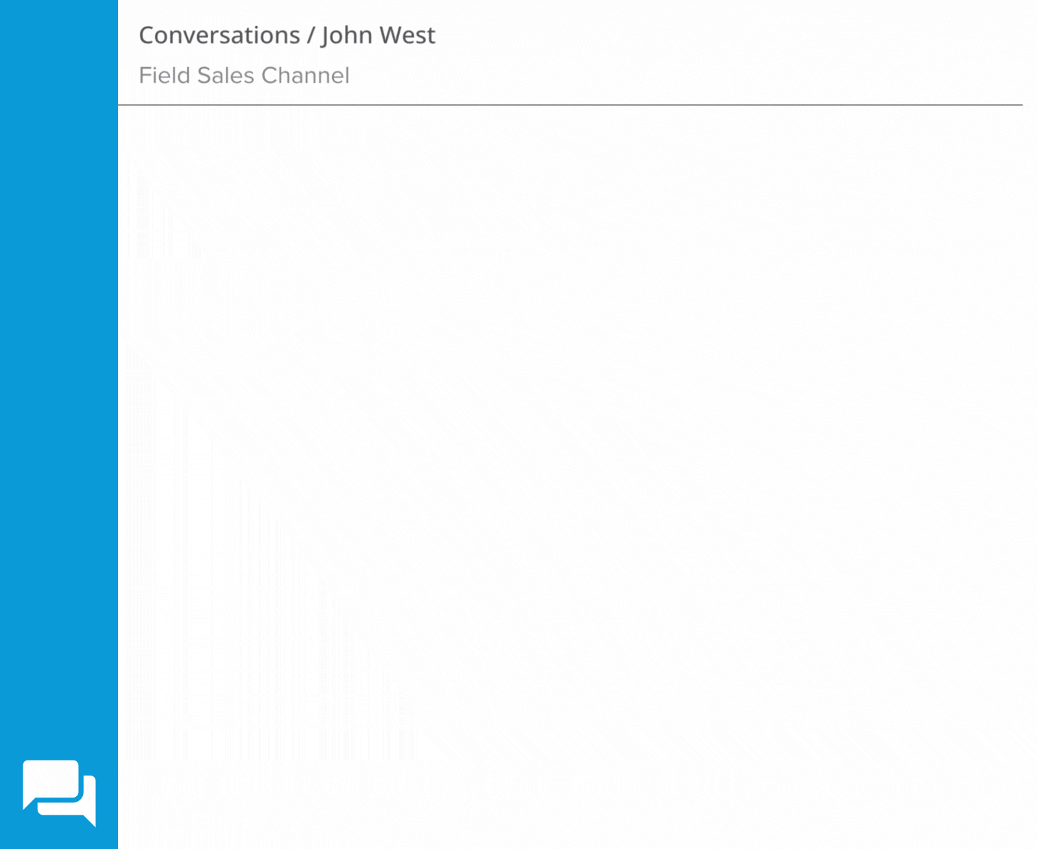 UI screen showing Conversations / John West, Field Sales Channel header with a blue left navigation rail and a chat icon at the bottom